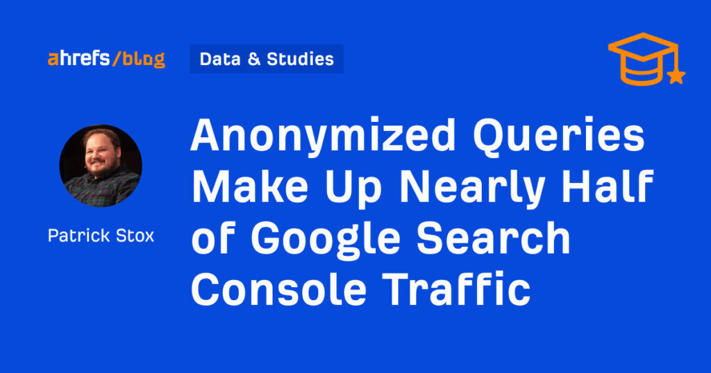 Anonymized Queries Make Up Nearly Half of Google Search Console Traffic