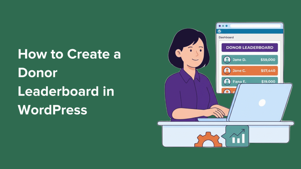 How I Created a Donor Leaderboard in WordPress & Got More Donations How I Created a Donor Leaderboard in WordPress & Got More Donations
