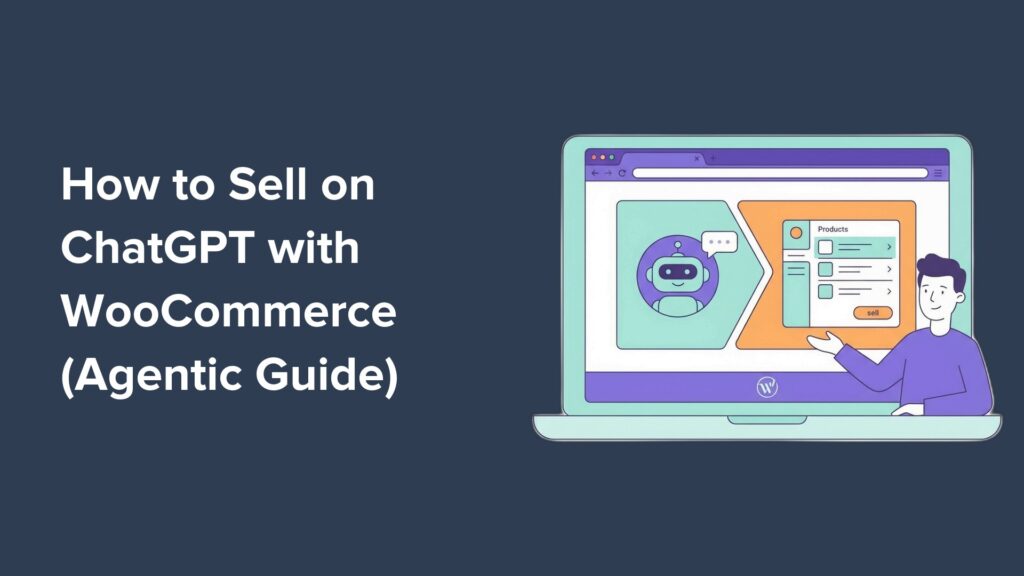 How to Sell on ChatGPT with WooCommerce (Agentic Guide)